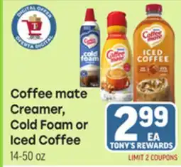 Tony’s Fresh Market Coffee mate Creamer, Cold Foam or Iced Coffee offer