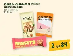 Sprouts Farmers Market Mezcla, Quantum or Misfits Nutrition Bars offer
