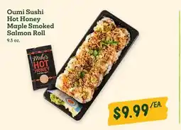 Sprouts Farmers Market Oumi Sushi Hot Honey Maple Smoked Salmon Roll offer