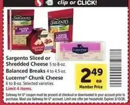Safeway Sargento Sliced or Shredded Cheese, Balanced Breaks, Lucerne Chunk Cheese offer