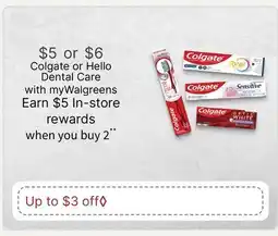 Walgreens Colgate or Hello Dental Care offer