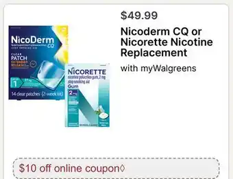Walgreens Nicoderm CQ or Nicorette Nicotine Replacement offer