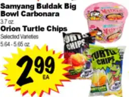 Superior Grocers Samyang Buldak Big Bowl Carbonara 3.7 oz. Orion Turtle Chips Selected Varieties 5.64 - 5.65 oz offer