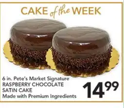 Pete's Fresh Market 6 in. Pete's Market Signature RASPBERRY CHOCOLATE SATIN CAKE offer