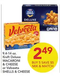 Pete's Fresh Market 9.4-14 oz. Kraft Deluxe MACARONI & CHEESE or Velveeta SHELLS & CHEESE offer