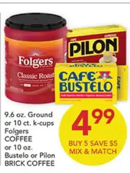 Pete's Fresh Market Folgers COFFEE or 10 oz. Bustelo or Pilon BRICK COFFEE offer