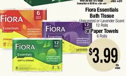 Big Saver Foods Fiora Essentials Bath Tissue Unscented or Lavender Scent 12 Rolls or Paper Towels 6 Rolls offer