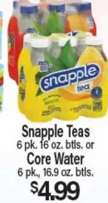 Angelo Caputo's Fresh Market Snapple Teas 6 pk. 16 oz. btls. or Core Water 6 pk., 16.9 oz. btls offer