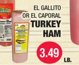 Carnicerias Jimenez EL GALLITO OR EL CAPORAL TURKEY HAM offer