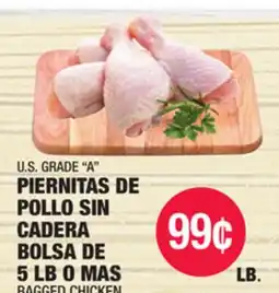 Carnicerias Jimenez U.S. GRADE A PIERNITAS DE POLLO SIN CADERA BOLSA DE 5 LB O MAS offer