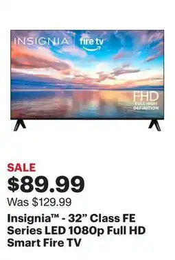 Best Buy Insignia - 32 Class FE Series LED 1080p Full HD Smart Fire TV offer