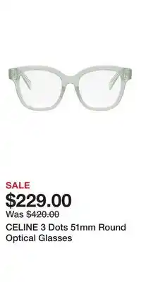 Nordstrom CELINE 3 Dots 51mm Round Optical Glasses offer