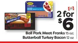 Weis Markets Ball Park Meat Franks 15 oz Butterball Turkey Bacon 12 oz offer