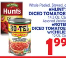 Bravo Supermarkets HUNT'S DICED TOMATOES 14.5 Oz. Can, ROTEL DICED TOMATOES W/CHILIES 10 Oz. Can offer