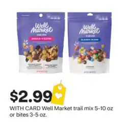 CVS Well Market trail mix 5-10 oz or bites 3-5 oz offer