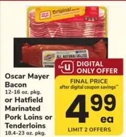 ACME Oscar Mayer Bacon 12-16 oz. pkg. or Hatfield Marinated Pork Loins or Tenderloins 18.4-23 oz. pkg offer