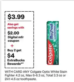 CVS ANY Colgate Optic White Stain Fighter 4.2 oz, Max 6-6.3 oz, Total 3.3 oz or 2in1 4.6 oz toothpaste offer