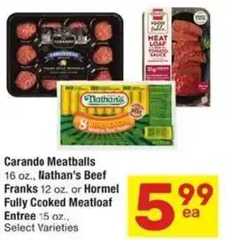 Albertsons Carando meatballs, nathan's beef franks or hormel fully cooked meatloaf entree offer