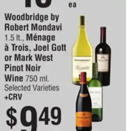Smart & Final Woodbridge by Robert Mondavi, Ménage à Trois, Joel Gott or Mark West Pinot Noir Wine offer