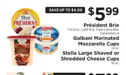 ShopRite Président Brie, Galbani Marinated Mozzarella Cups, Stella Large Shaved or Shredded Cheese Cups offer