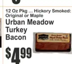 Food Universe 12 Oz Pkg ... Hickory Smoked: Original or Maple Urban Meadow Turkey Bacon offer