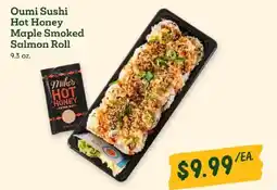 Sprouts Farmers Market Oumi Sushi Hot Honey Maple Smoked Salmon Roll offer