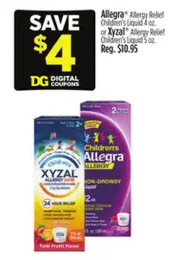 Dollar General Allegra Allergy Relief Children's Liquid 4 oz. or Xyzal Allergy Relief Children's Liquid 5 oz offer