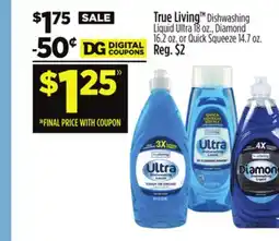 Dollar General True Living Dishwashing Liquid Ultra, Diamond or Quick Squeeze offer
