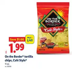Lidl On the Border tortilla chips, Café Style offer