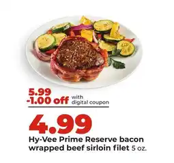 Hy-Vee Hy-Vee Prime Reserve bacon wrapped beef sirloin filet offer