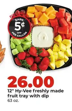 Hy-Vee 12 Hy-Vee freshly made fruit tray with dip offer