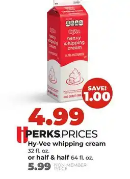 Hy-Vee Hy-Vee whipping cream 32 fl. oz. or half & half 64 fl. oz offer