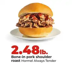 Hy-Vee Hormel Always Tender Bone-in pork shoulder roast offer
