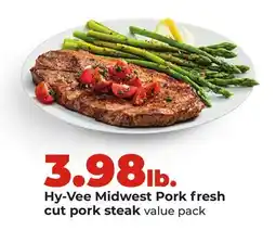 Hy-Vee Hy-Vee Midwest Pork fresh cut pork steak offer