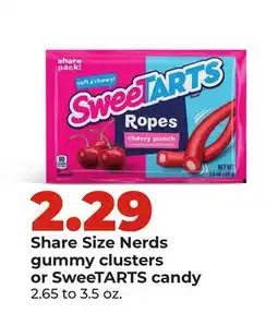 Hy-Vee Share Size Nerds gummy clusters or SweeTARTS candy offer