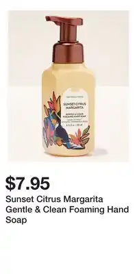 Bath & Body Works Sunset Citrus Margarita Gentle & Clean Foaming Hand Soap offer