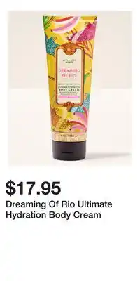 Bath & Body Works Dreaming Of Rio Ultimate Hydration Body Cream offer