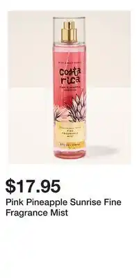 Bath & Body Works Pink Pineapple Sunrise Fine Fragrance Mist offer