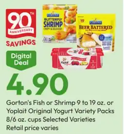 Stater Bros Gorton's Fish or Shrimp 9 to 19 oz. or Yoplait Original Yogurt Variety Packs 8/6 oz. cups offer