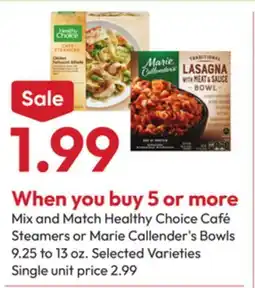 Stater Bros Healthy Choice Café Steamers or Marie Callender's Bowls offer