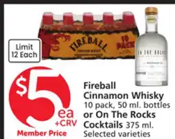 Vons Fireball Cinnamon Whisky 10 pack, 50 ml. bottles or On The Rocks Cocktails 375 ml offer