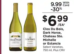 Ralphs Clos Du Bois, Dark Horse, Chateau Ste. Michelle or Estancia offer
