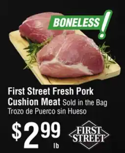 Smart & Final First Street Fresh Pork Cushion Meat offer