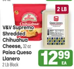 Tony’s Fresh Market V&V Supremo Shredded Chihuahua Cheese, 32 oz Paisa Queso 2 Lb BlockS offer