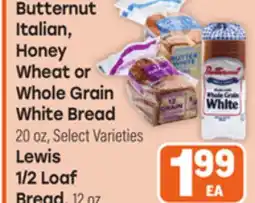 Tony’s Fresh Market Butternut Italian, Honey Wheat or Whole Grain White Bread or Lewis 1/2 Loaf Bread offer