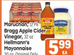 Tony’s Fresh Market Maruchan, 12 Pk Bragg Apple Cidei Vinegar 32 oz or Hellmann's Mayonnaise 30 oz Original Only offer