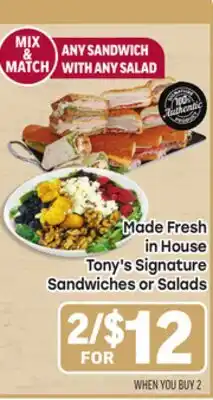 Tony’s Fresh Market Made Fresh in House Tony's Signature Sandwiches or Salads offer