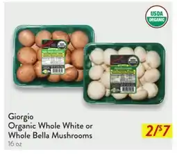 Fresh Thyme Giorgio Organic Whole White or Whole Bella Mushrooms offer
