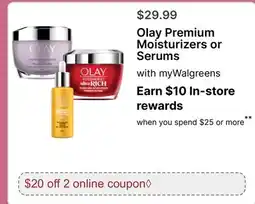 Walgreens Olay Premium Moisturizers or Serums offer