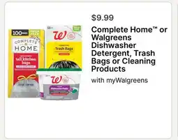 Walgreens Complete Home or Walgreens Dishwasher Detergent, Trash Bags or Cleaning Products offer